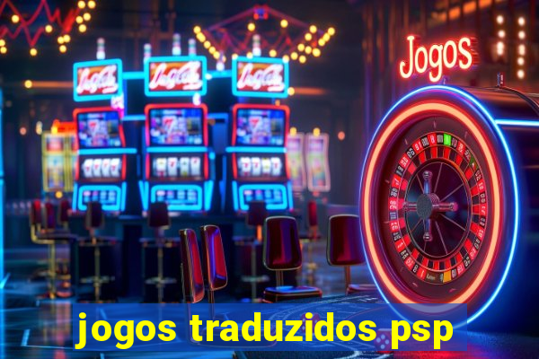 jogos traduzidos psp